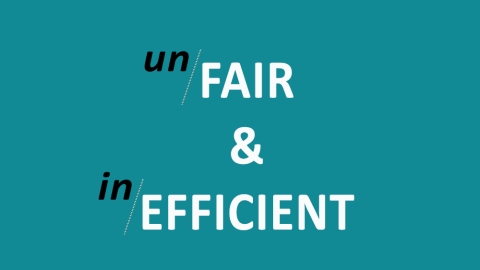 fair & efficient, or unfair & inefficient