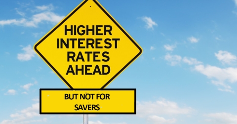 higher rates, just not for savers